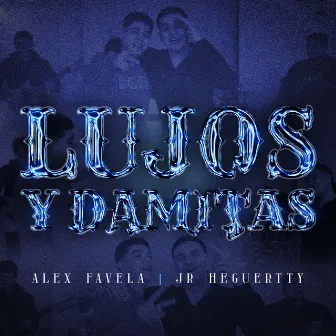 Lujos Y Damitas by Alex Favela