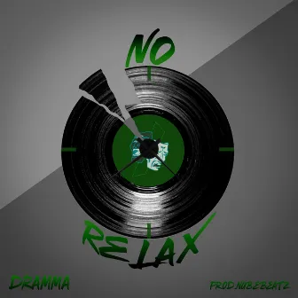 No Relax by Dramma