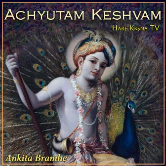 Achyutam Keshvam by Ankita Bramhe