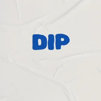 Dip by Jody Breeze