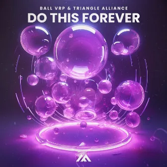 Do This Forever by Triangle Alliance