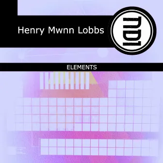 ELEMENTS by Henry Mwnn Lobbs