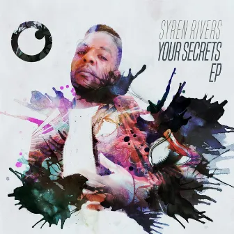 Your Secrets EP by Syren Rivers