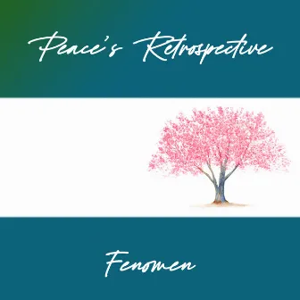 Peace’s Retrospective/ Fenomen by Unknown Artist