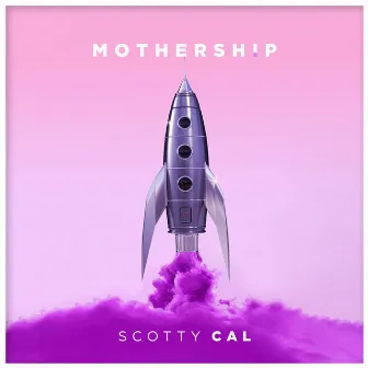 Mothership by Scotty Cal