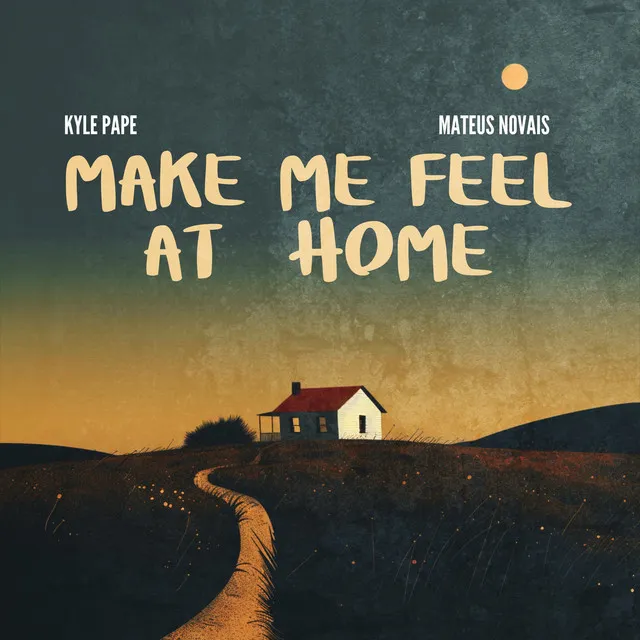 Make Me Feel At Home