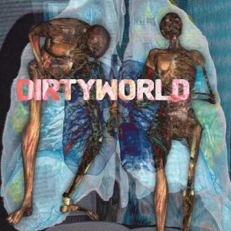 DIRTYWORLD by DirtyBoys