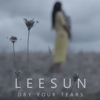 Dry Your Tears by LeeSun