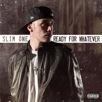 READY FOR WHATEVER by Slim One