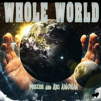 Whole World by Ari Amunah