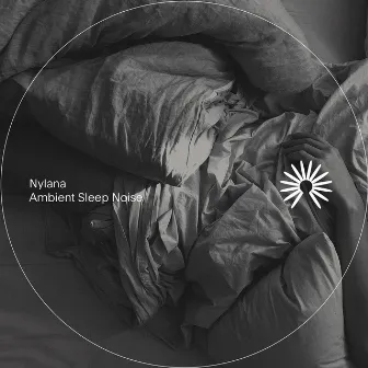 Ambient Sleep Noise by Nylana