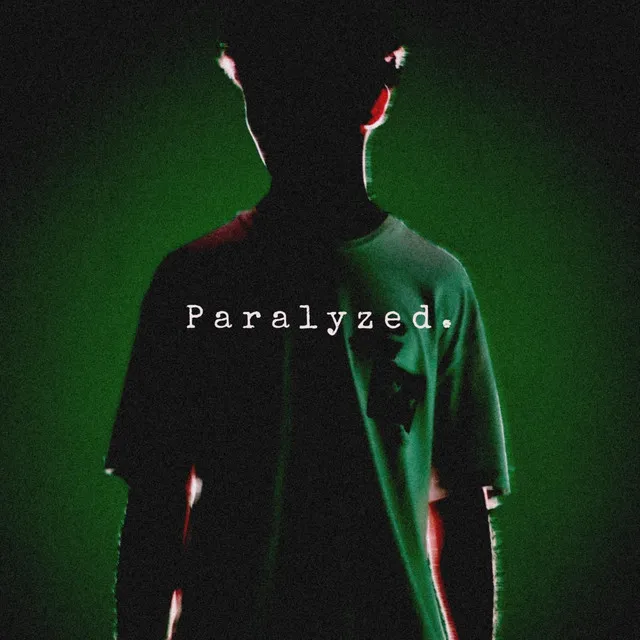 Paralyzed.