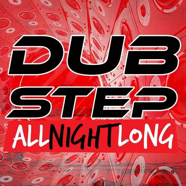 Dubstep All Night Long