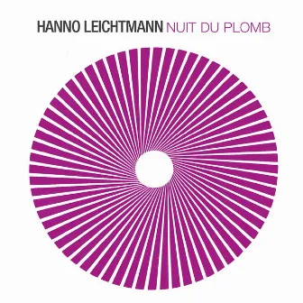 Nuit Du Plomb by Hanno Leichtmann