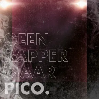 Geen Rapper Maar Pico. by Unknown Artist