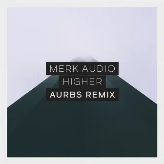 Higher (Aurbs Remix) by Aurbs