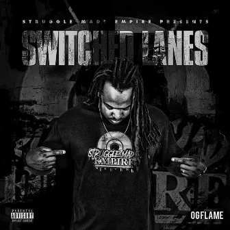 Switched Lanes by OG Flame