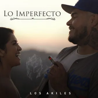 Lo Imperfecto by Los Akiles