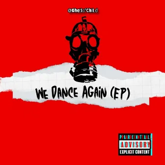 We Dance Again EP by @Ghetto'ChiLd