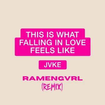 this is what falling in love feels like (Ramengvrl Remix) by Ramengvrl