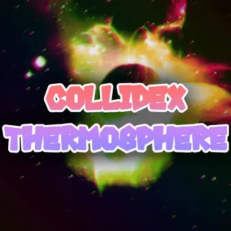 Collidexthermosphere by EthoShark