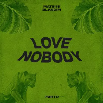 Love Nobody by Mateus Blandim