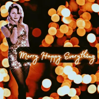 Merry Happy Everything by Sarah Mae Chilton