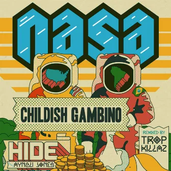 Hide (Tropkillaz Remix) [feat. Childish Gambino & Aynzli Jones] by N.A.S.A.