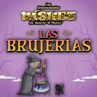 Las Brujerías (En Vivo) by Los Internacionales Váskez De Rolando 