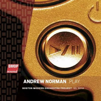 Andrew Norman: Play by Boston Modern Orchestra Project