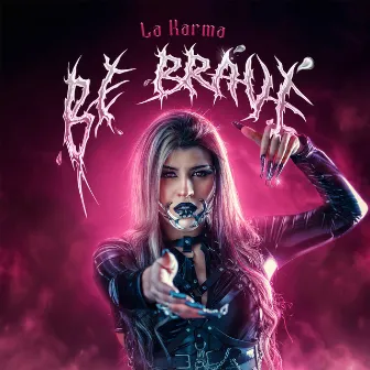 Be Brave by LA KARMA