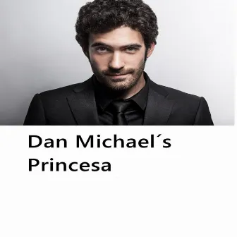 Princesa by Dan Michael ' s