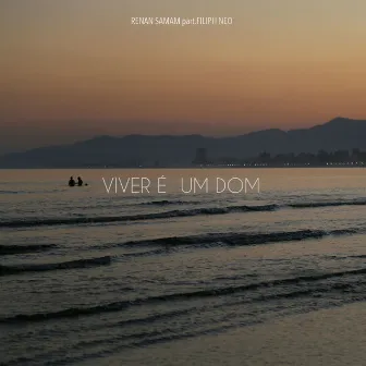 Viver É um Dom by Renan Samam