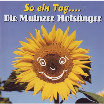 So ein Tag... by Mainzer Hofsänger