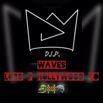 Waves by D.I.P. Destruction In Progress