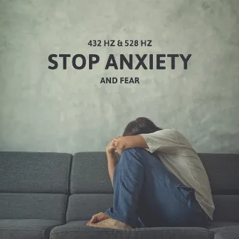 432 Hz & 528 Hz Stop Anxiety and Fear: Emotional Healing for Worry and Stress by Jane Peace