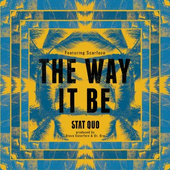 The Way It Be (feat. Scarface) - Single by Stat Quo