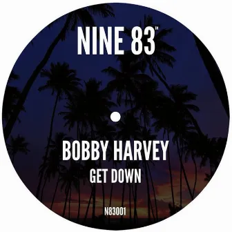 Get Down by Bobby Harvey