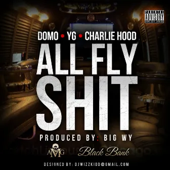 All Fly Sh*t (feat. Charley Hood) - Single by YG