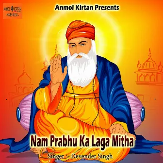 Nam Prabhu Ka Laga Mitha by Devender Singh