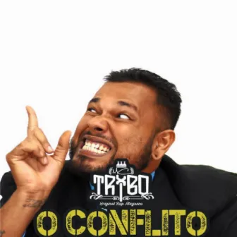 O Conflito by Mc Tribo