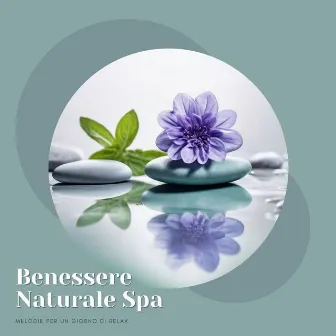 Benessere Naturale Spa: Melodie Rigeneranti per un Giorno di Relax by Fortepiano Spa