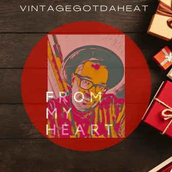 From My Heart by VintageGotDaHeat