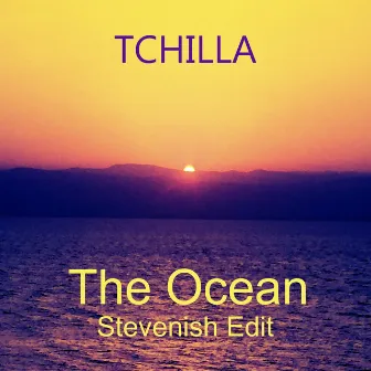 The Ocean (Stevenish Edit) by Tchilla