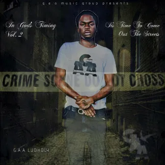 In God's Timing, Vol. 2 (It's Time To Come Out The Streets) by Lud Holy