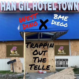 Trappin out the Telle (Han Gil Hotel Town) by West Dino