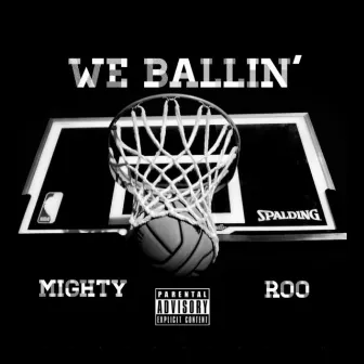 We Ballin' by Mighty