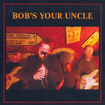 Bob's Your Uncle by Bob's Your Uncle