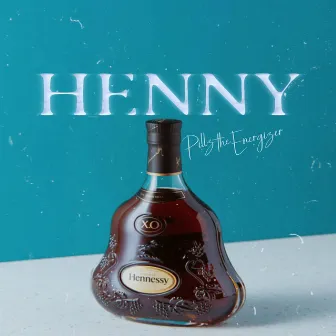 Henny by Pillz The Energizer