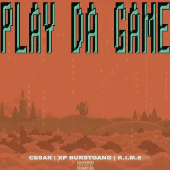 Play Da Game by Cesar